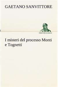 I misteri del processo Monti e Tognetti