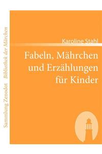 Fabeln, Mährchen und Erzählungen für Kinder