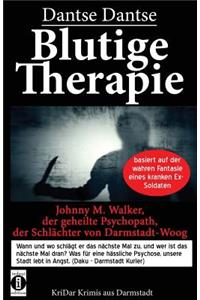 Blutige Therapie - Johnny M. Walker, der geheilte Psychopath, der Schlächter von Darmstadt-Woog