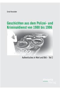 Geschichten aus dem Polizei- und Kriminaldienst von 1988 bis 1996