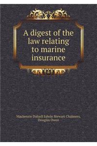 A Digest of the Law Relating to Marine Insurance