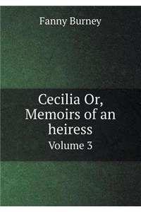 Cecilia Or, Memoirs of an Heiress Volume 3