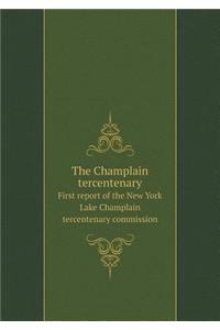 The Champlain Tercentenary First Report of the New York Lake Champlain Tercentenary Commission