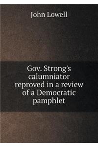 Gov. Strong's calumniator reproved in a review of a Democratic pamphlet