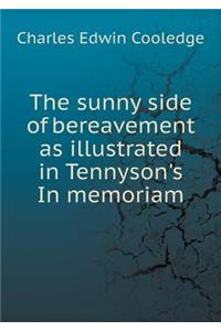 The Sunny Side of Bereavement as Illustrated in Tennyson's in Memoriam