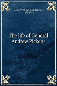 life of General Andrew Pickens