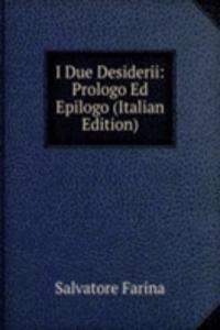 I Due Desiderii: Prologo Ed Epilogo (Italian Edition)