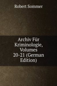 Archiv Fur Kriminologie, Volumes 20-21 (German Edition)