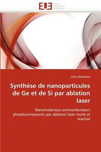 Synthèse de Nanoparticules de GE Et de Si Par Ablation Laser