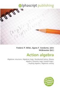 Action Algebra