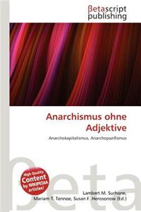 Anarchismus Ohne Adjektive