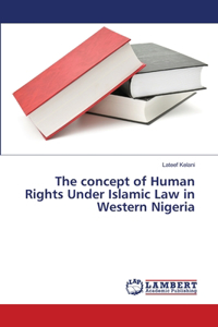 The concept of Human Rights Under Islamic Law in Western Nigeria