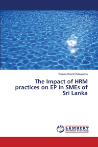 The Impact of HRM practices on EP in SMEs of Sri Lanka
