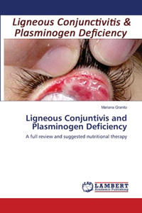 Ligneous Conjuntivis and Plasminogen Deficiency