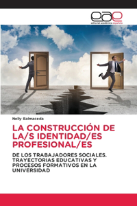 La Construcción de La/S Identidad/Es Profesional/Es