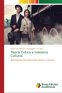 Teoria Crítica e Indústria Cultural