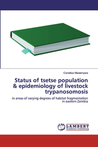 Status of tsetse population & epidemiology of livestock trypanosomosis