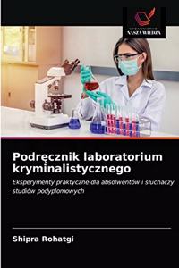 Podrecznik laboratorium kryminalistycznego