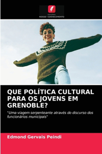 Que Política Cultural Para OS Jovens Em Grenoble?