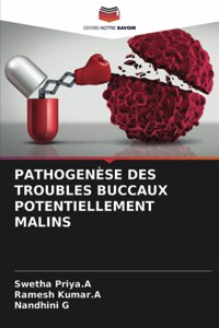 Pathogenèse Des Troubles Buccaux Potentiellement Malins