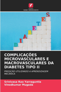 Complicações Microvasculares E Macrovasculares Da Diabetes Tipo II