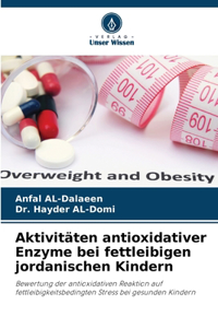 Aktivitäten antioxidativer Enzyme bei fettleibigen jordanischen Kindern
