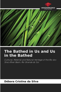 Bathed in Us and Us in the Bathed