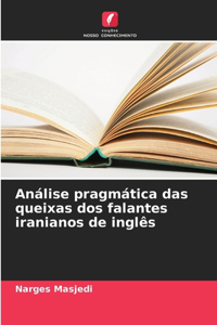Análise pragmática das queixas dos falantes iranianos de inglês