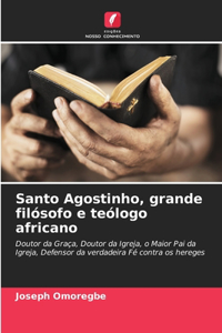 Santo Agostinho, grande filósofo e teólogo africano