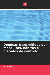 Doenças transmitidas por mosquitos, hábitos e métodos de controlo