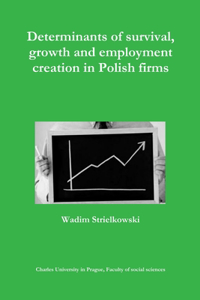 Determinants of survival, growth and employment creation in Polish firms