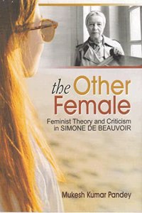 The Other Female Feminist Theory and Criticism in Simon de Behaviour