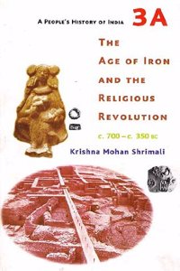 THE AGE OF IRON AND THE RELIGIOUS REVOLUTION,C.700-C.350 BC: 3A