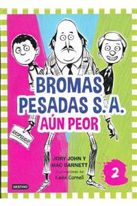 Bromas Pesadas S.A. Aun Peor