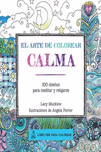 Calma: 100 Disenos Para Meditar y Relajarse