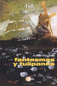 Fantasmas y Tulipanes