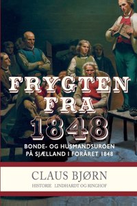 Frygten fra 1848. Bonde- og husmandsuroen på Sjælland i foråret 1848