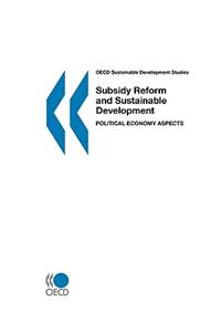 OECD Sustainable Development Studies Subsidy Reform and Sustainable Development