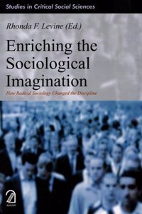 Enriching the Sociological Imagination: How Radical Sociology Changed the Discipline (Studies in Critical Social Sciences)