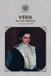 Vera; or, The Nihilists