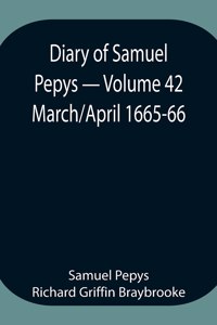 Diary of Samuel Pepys - Volume 42