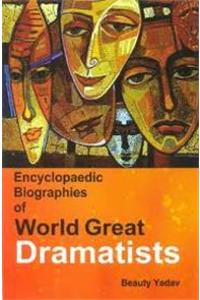 Encyclopaedic Biographies of World Great Dramatists in 2 Vols