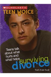 Scholastic Teen Voice- Surviving Divorce- Teens Talk About What Hurts and What Helps