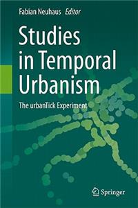 Studies in Temporal Urbanism