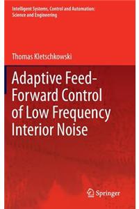 Adaptive Feed-Forward Control of Low Frequency Interior Noise