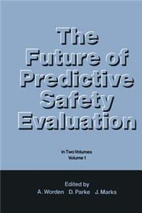 Future of Predictive Safety Evaluation