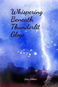 Whispering Beneath Thunderlit Glow