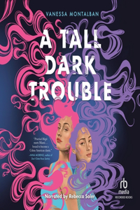 Tall Dark Trouble