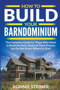 How To Build Your Barndominium