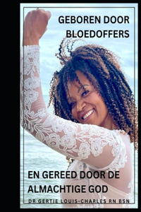 Geboren door een bloedoffer en gered door de Almachtige God